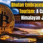 Bhutan Embraces Crypto Tourism A Cashless Himalayan Journey Begins
