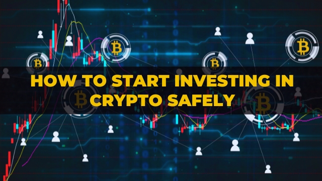 How to Start Investing in Crypto Safely