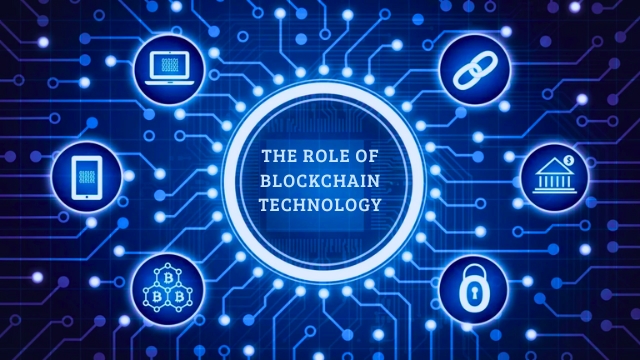 The Role of Blockchain Technology