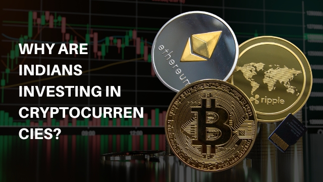 Why Are Indians Investing in Cryptocurrencies