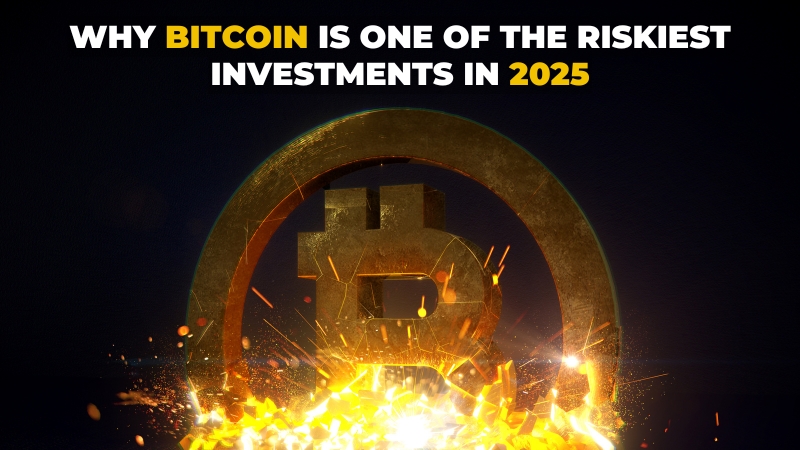 Why Bitcoin is One of the Riskiest Investments in 2025