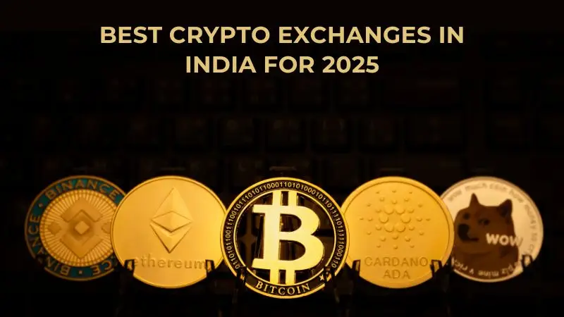 Best Crypto Exchanges in India for 2025