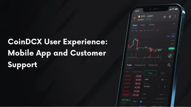CoinDCX User Experience Mobile App and Customer Support