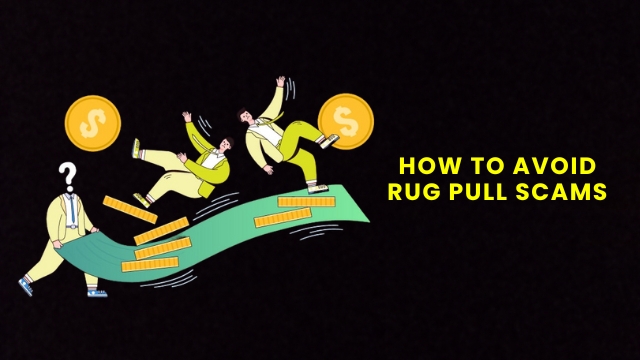 How to Avoid Rug Pull Scams