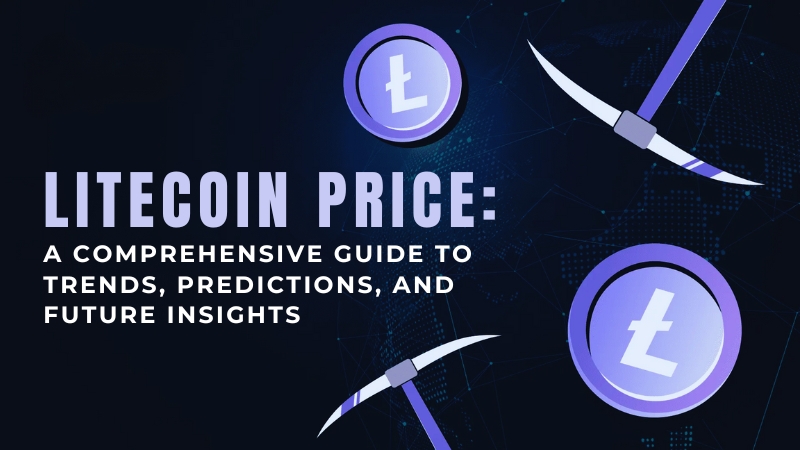 Litecoin Price A Comprehensive Guide to Trends, Predictions, and Future Insights
