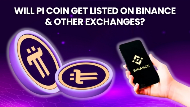 Will Pi Coin Get Listed on Binance & Other Exchanges?