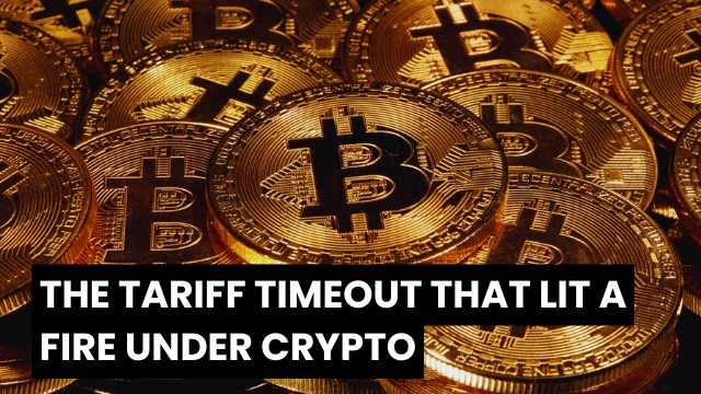 The Tariff Timeout That Lit a Fire Under Crypto