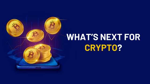 What’s Next for Crypto