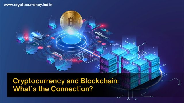 cryptocurrency and blockchain what’s the connection