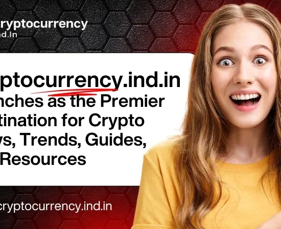 cryptocurrency.ind .in launches as the premier destination for crypto news trends guides and resources