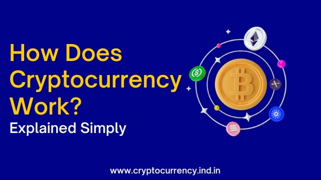 how does cryptocurrency work explained simply