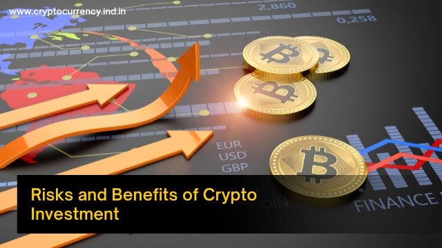 risks and benefits of crypto investment